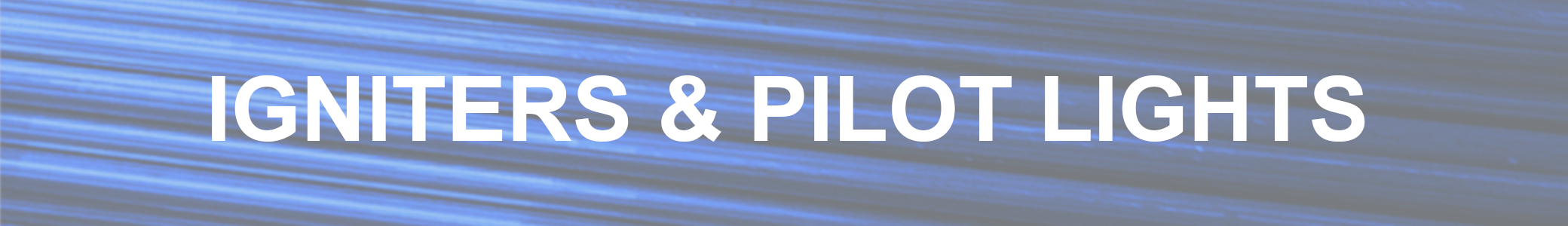Igniters & Pilot Lights