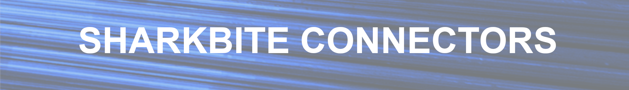 Sharkbite Connectors