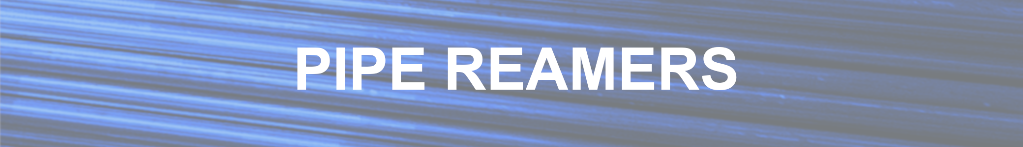 Pipe Reamers