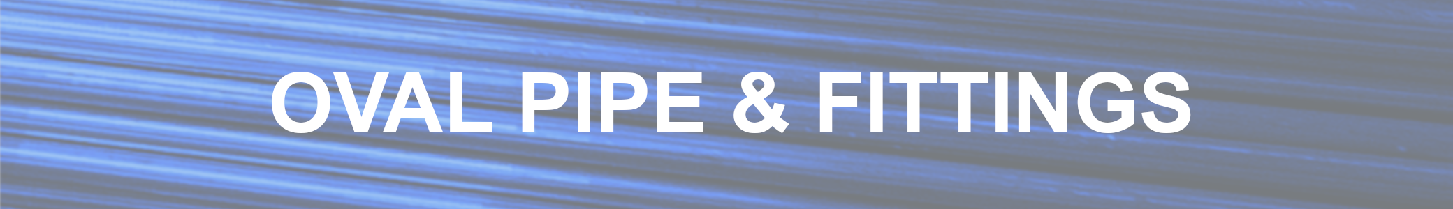 Oval Pipe & Fittings