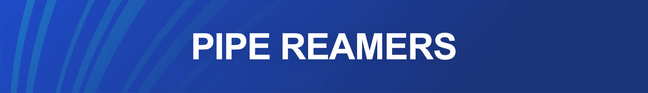 Pipe Reamers